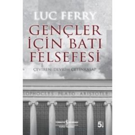 GENÇLER İÇİN BATI FELSEFESI - LUC FERRY