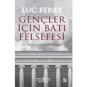 GENÇLER İÇİN BATI FELSEFESI - LUC FERRY