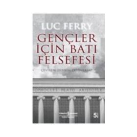 GENÇLER İÇİN BATI FELSEFESI - LUC FERRY
