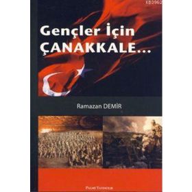 Gençler İçin Çanakkale... / Ramazan Demir / Palme Yayınları