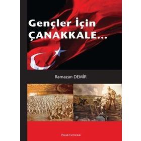 Gençler İçin Çanakkale... / Ramazan Demir / Palme Yayınları