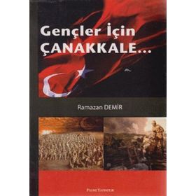 GENÇLER İÇİN ÇANAKKALE - RAMAZAN DEMIR