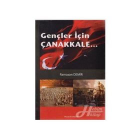 GENÇLER İÇİN ÇANAKKALE - RAMAZAN DEMIR