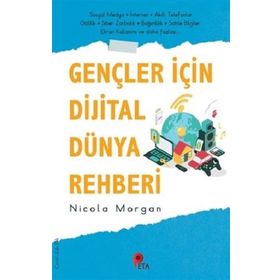 Gençler İçin Dijital Dünya Rehberi - Nicola Morgan