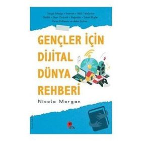 Gençler İçin Dijital Dünya Rehberi - Nicola Morgan