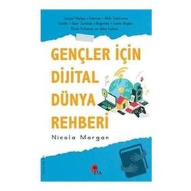 Gençler İçin Dijital Dünya Rehberi - Nicola Morgan