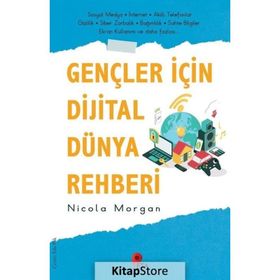 Gençler İçin Dijital Dünya Rehberi - Nicola Morgan