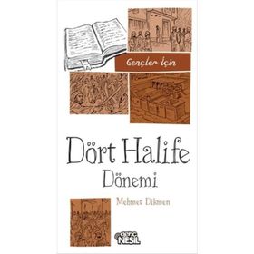Gençler İçin Dört Halife Dönemi - Mehmet Dikmen