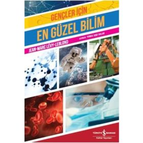 Gençler İçin En Güzel Bilim - Jean-Marc Levy Leblond