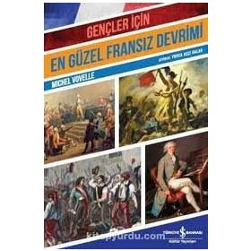 Gençler İçin En Güzel Fransız Devrimi - Michel Vovelle