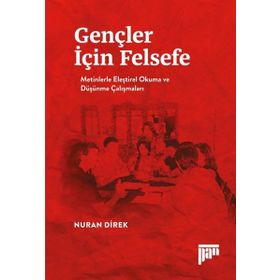 Gençler İçin Felsefe-Metinlerle Eleştirel Okuma ve Düşünme Çalışmaları