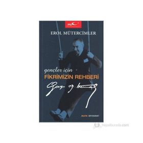 GENÇLER İÇIN FIKRIMIZIN REHBERI - EROL MÜTERCIMLER