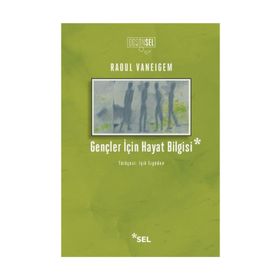 Gençler İçin Hayat Bilgisi - Raoul Vaneigem