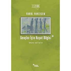 Gençler İçin Hayat Bilgisi - Raoul Vaneigem