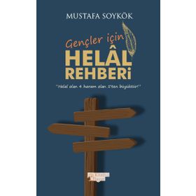 Gençler İçin Helal Rehberi - Mustafa Soykök