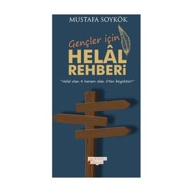 Gençler İçin Helal Rehberi - Mustafa Soykök