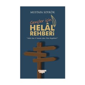 Gençler İçin Helal Rehberi - Mustafa Soykök