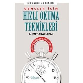 Gençler İçin Hızlı Okuma Teknikleri - Ahmet Akay Azak