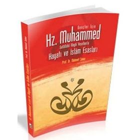 Gençler İçin Hz. Muhammed Sallallahü Aleyhi Vesellem'in Hayatı ve İslam Esasları - Mehmet Şeker