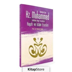 Gençler İçin Hz. Muhammed Sallallahü Aleyhi Vesellem'in Hayatı ve İslam Esasları - Mehmet Şeker