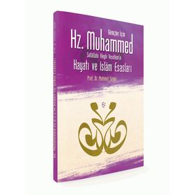 Gençler İçin Hz. Muhammed Sallallahü Aleyhi Vesellem'in Hayatı ve İslam Esasları - Mehmet Şeker