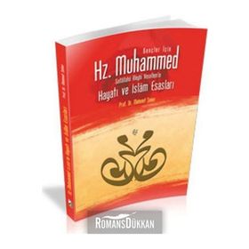 Gençler İçin Hz. Muhammed Sallallahü Aleyhi Vesellem'in Hayatı ve İslam Esasları - Mehmet Şeker