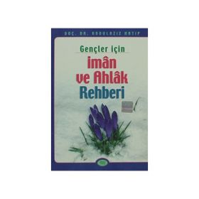 GENÇLER İÇİN İMAN VE AHLAK REHBERI - ABDÜLAZİZ HATIP