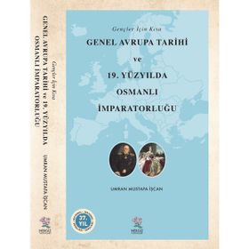 Gençler İçin Kısa Genel Avrupa Tarihi ve 19. Yüzyılda Osmanlı İmparatorluğu - Umran Mustafa İşcan