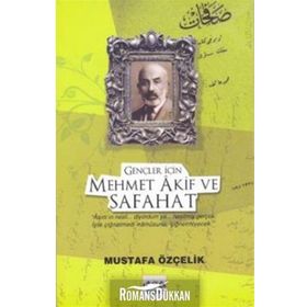 GENÇLER İÇİN MEHMET AKIF VE SAFAHAT - MUSTAFA ÖZÇELİK