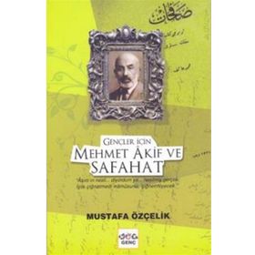 GENÇLER İÇİN MEHMET AKIF VE SAFAHAT - MUSTAFA ÖZÇELİK