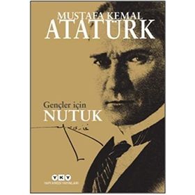 Gençler İçin Nutuk - Mustafa Kemal Atatürk