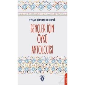 Gençler İçin Öykü Antolojisi - Oyhan Hasan Bıldırki