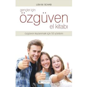 Gençler İçin Özgüven El Kitabı - Lisa M. Schab