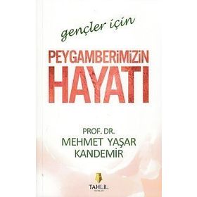 Gençler İçin Peygamberimizin Hayatı - Mehmet Yaşar Kandemir