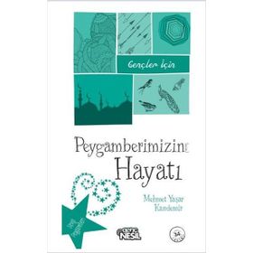 Gençler İçin Peygamberimizin Hayatı - Mehmet Yaşar Kandemir