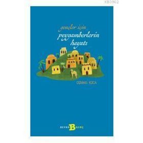 Gençler İçin Peygamberlerin Hayatı - Osman Koca