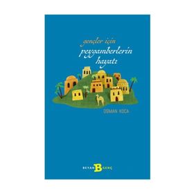 Gençler İçin Peygamberlerin Hayatı - Osman Koca