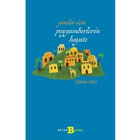 Gençler İçin Peygamberlerin Hayatı - Osman Koca
