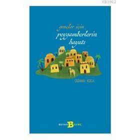 Gençler İçin Peygamberlerin Hayatı - Osman Koca