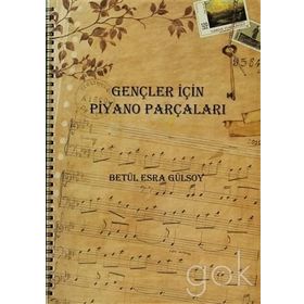 Gençler İçin Piyano Parçaları - Betül Esra Gülsoy