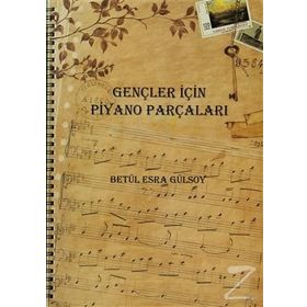 Gençler İçin Piyano Parçaları - Betül Esra Gülsoy