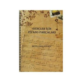 Gençler İçin Piyano Parçaları - Betül Esra Gülsoy