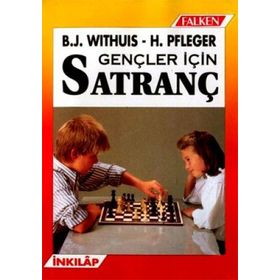 GENÇLER İÇİN SATRANÇ - B.J.WİTHIUS-H.PFLEGER(S.PALAVAN-A.GÖNÇER)