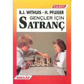 GENÇLER İÇİN SATRANÇ - B.J.WİTHIUS-H.PFLEGER(S.PALAVAN-A.GÖNÇER)