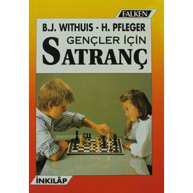 GENÇLER İÇİN SATRANÇ - B.J.WİTHIUS-H.PFLEGER(S.PALAVAN-A.GÖNÇER)