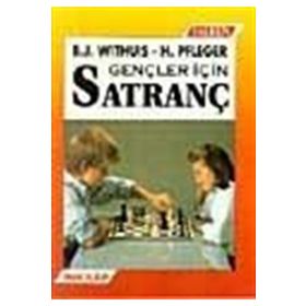 GENÇLER İÇİN SATRANÇ - B.J.WİTHIUS-H.PFLEGER(S.PALAVAN-A.GÖNÇER)