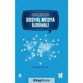 Gençler için Sosyal Medya İlmihali - Abdülaziz Kıranşal