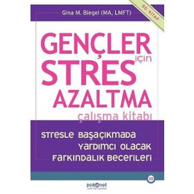 Gençler için Stres Azaltma Çalışma Kitabı - Gina M. Biegel