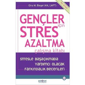 Gençler için Stres Azaltma Çalışma Kitabı - Gina M. Biegel