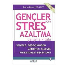 Gençler için Stres Azaltma Çalışma Kitabı - Gina M. Biegel